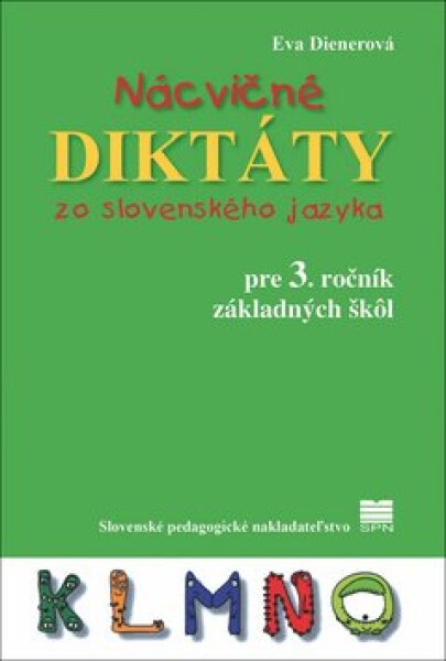 Nácvičné diktáty zo slovenského jazyka pre 3. ročník základných škôl - Eva Dienerová