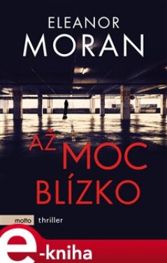 Až moc blízko Eleanor Moran