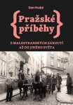 Pražské příběhy 3 - Z Malostranských zákoutí až do Jiného Světa - Dan Hrubý