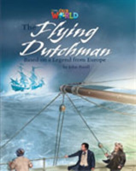 Our World Level 6 Reader: the Flying Dutchman - Porell John