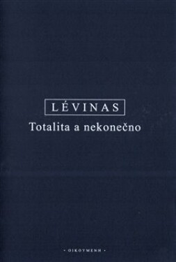 Totalita nekonečno Emmanuel Lévinas