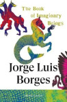 Book of Imaginary Beings - Jorge Luis Borges