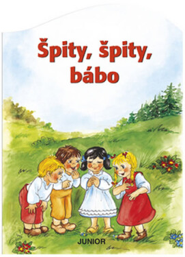 Špity, Špity, bábo