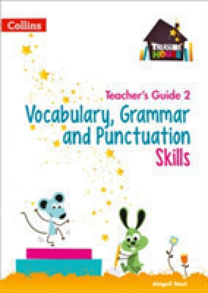Treasure House Vocabulary, Grammar and Punctuation Skills Teacher’s Guide 2 - Steel Abigail