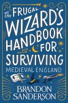 The Frugal Wizard´s Handbook for Surviving Medieval England - Brandon Sanderson