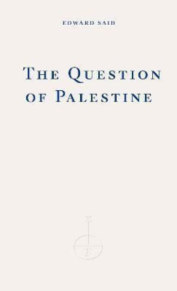 Question of Palestine - Edward W. Said