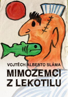 Mimozemci z Lekotilu - Vojtěch Alberto Sláma