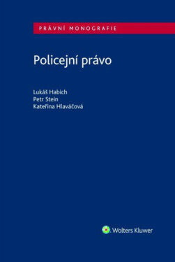 Policejní právo - Lukáš Habich; Pete Stein; Kateřina Hlaváčová