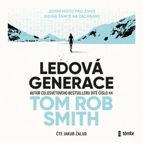 Ledová generace - Tom Rob Smith - audiokniha