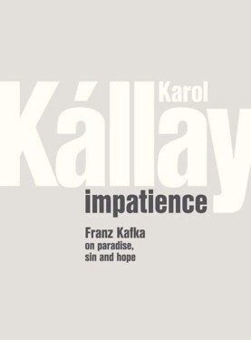 Karol Kállay: Impatience Karol Kállay: