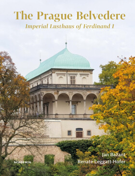 The Prague Belvedere - Imperial Lusthaus of Ferdinand I - Jan Bažant