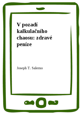 V pozadí kalkulačního chaosu: zdravé peníze - Joseph T. Salerno