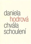 Chvála schoulení Daniela Hodrová