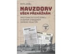 Navzdory všem překážkám - Protinacistický odboj a odpor v soudním okrese Kojetín - Petr Jirák