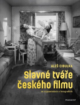 Slavné tváře českého filmu ve vzpomínkách fotografiích Aleš Cibulka