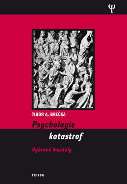 Psychologie katastrof - Tibor Brečka