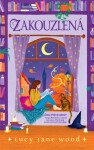 Zakouzlená - Lucy Jane Wood