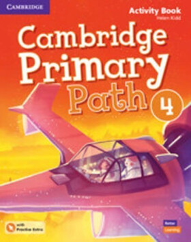 Cambridge Primary Path 4 Activity Book with Practice Extra - Helen Kidd