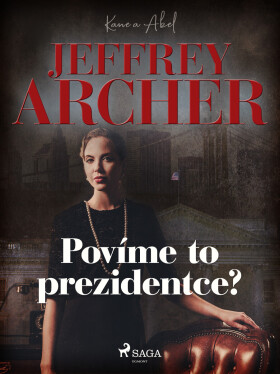 Povíme to prezidentce? - Jeffrey Archer