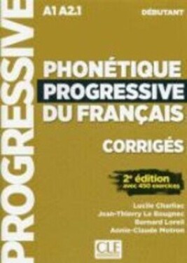 Phonétique progressive du français Débutant 2-e Corrigés - Charliac, Lucile; Le Bougnec, Jean-Thierry