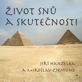 Život snů a skutečnosti - Miroslav Zikmund, Jiří Hanzelka - audiokniha