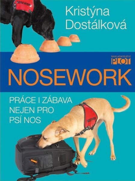 Nosework Práce zábava nejen pro psí nos Kristýna Dostálková