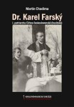 Dr. Karel Farský - I. patriarcha Církve československé (husitské) - Martin Chadima