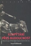 Klopýtání přes budoucnost Ivan Kulhánek