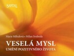 Veselá mysl - Umění pozitivního života - 2. vydání - Milan Svoboda