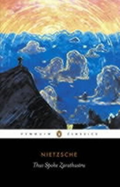 Thus Spoke Zarathustra - Friedrich Nietzsche