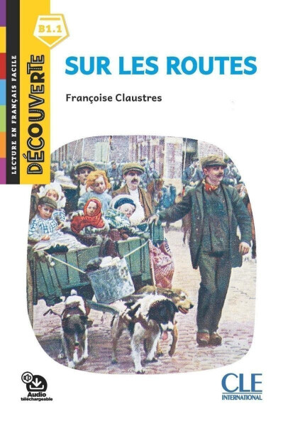 Sur les routes - Niveau B1.1 - Lecture Découverte - Audio téléchargeable - Francoise Claustres