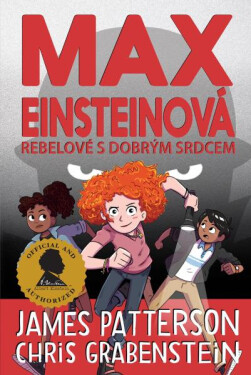 Max Einsteinová 2 - Rebelové s dobrým srdcem - James Patterson