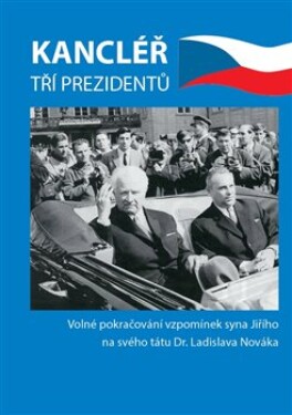 Kancléřem tří prezidentů Jiří Novák