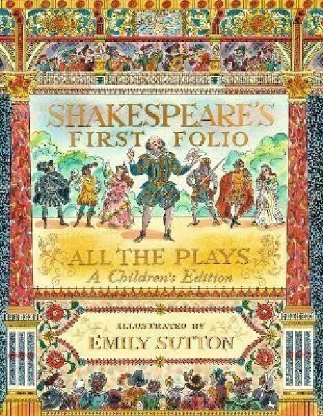 Shakespeare´s First Folio: All The Plays: Children´s Edition William Shakespeare