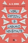 Veru Dietzovú si láskavo nevšímajte - A. S. King