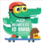 Moje nejmilejší 3D kniha - Kamarádi z divočiny