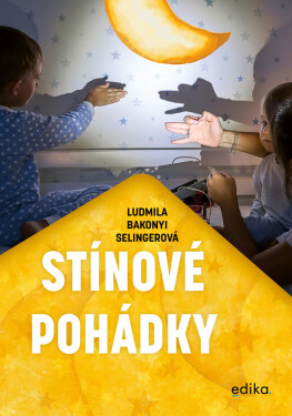 Stínové pohádky - Ludmila Bakonyi Selingerová