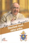 Otevřená mysl, věřící srdce - Jorge Bergoglio