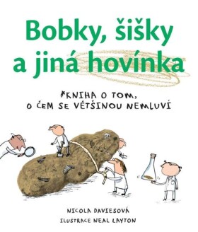 Bobky, šišky jiná hovínka Nicola Davies