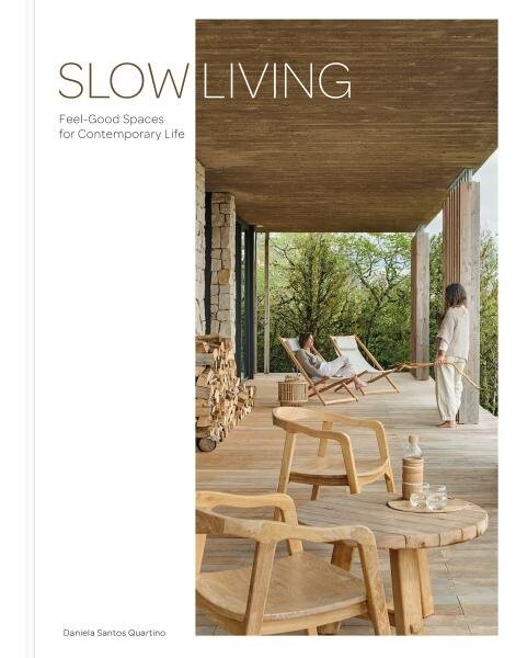 Slow Living: Spaces for Contemporary Life