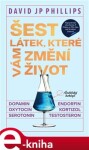 Šest látek, které vám změní život David JP Phillips