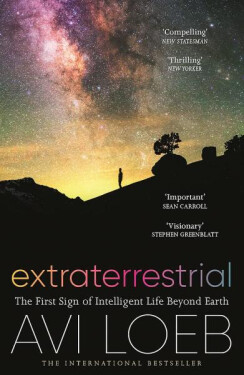Extraterrestrial : The First Sign of Intelligent Life Beyond Earth - Avi Loeb
