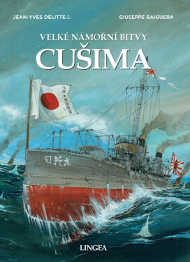 Cušima - Velké námořní bitvy - Jean-Yves Delitte, Giuseppe Baiguera