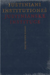 Iustiniani Institutiones: Justiniánské instituce - Michal Skřejpek