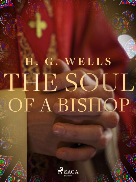 The Soul of a Bishop - Herbert George Wells