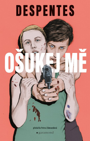 Ošukej mě - Virginie Despentes