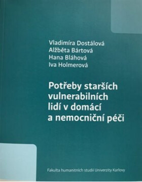 Potřeby starších vulnerabilních lidí v domácí a nemocniční péči - Vladimíra Dostálová