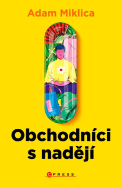 Obchodníci s nadějí - Adam Miklica