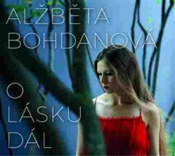 O lásku dál - CD - Alžběta Bohdanová
