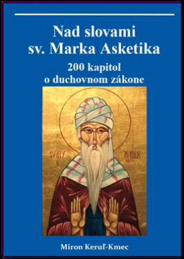 Nad slovami sv. Marka Asketika Miron Keruľ-Kmec st.